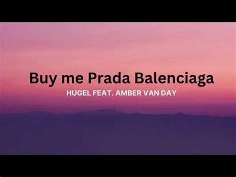 buy me prada balenciaga tiktok|HUGEL – Mamma Mia Lyrics .